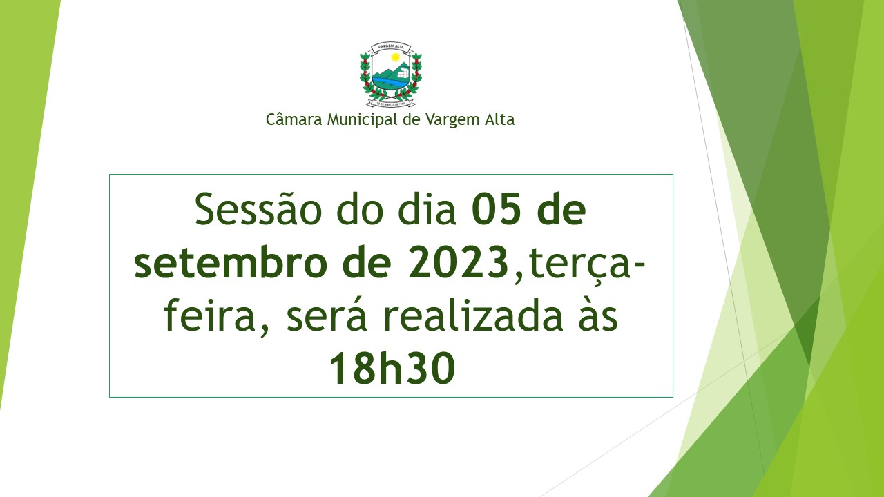 ALTERA O HORÁRIO DA SESSÃO ORDINÁRIA DO DIA 05/09/2023 (TERÇA) A SER REALIZADA,  EXCEPCIONALMENTE, ÀS 18H30