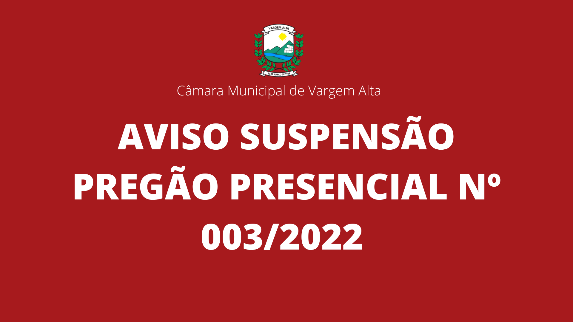 SUSPENSÃO - PREGÃO Nº 003/2022 