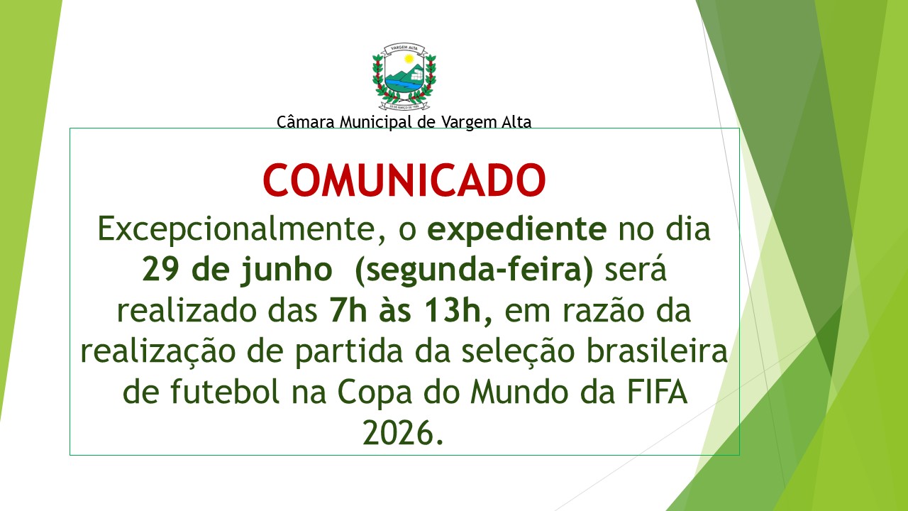 EXPEDIENTE NO DIA 29 DE JUNHO (SEGUNDA-FEIRA) SERÁ REALIZADO DAS 7H ÀS 13H.