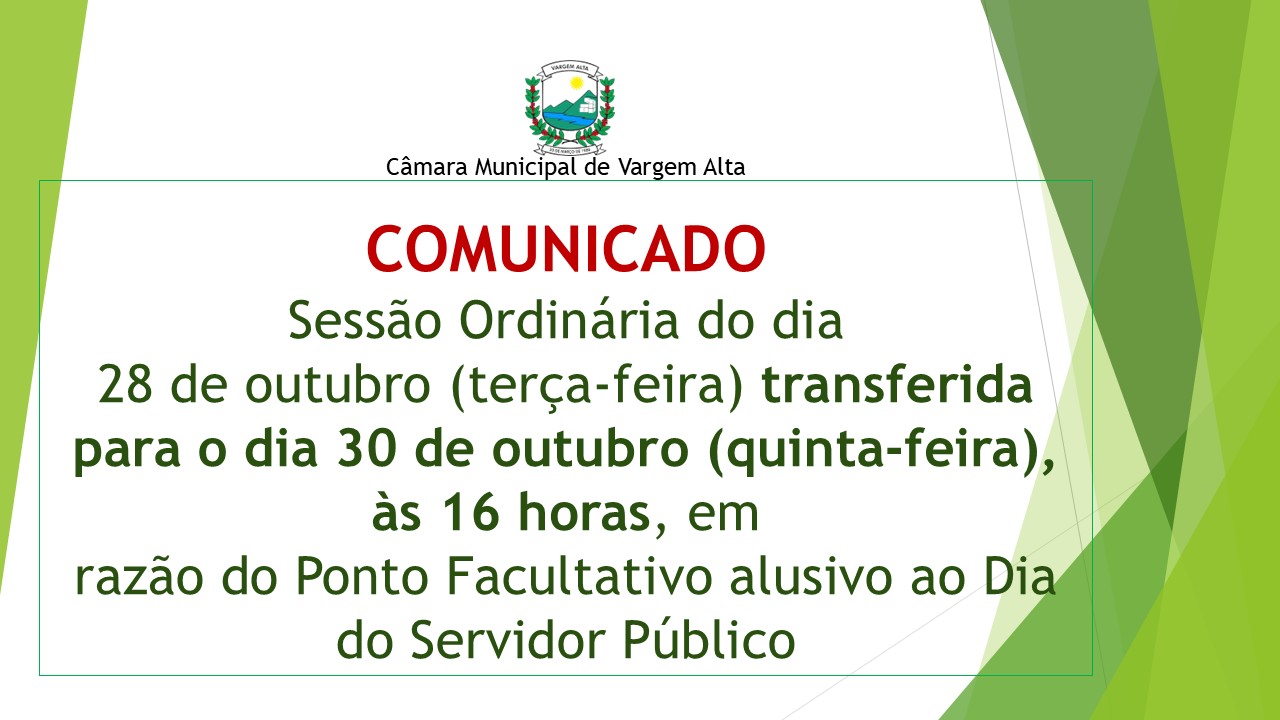 SESSÃO TRANSFERIDA PARA O DIA 30 DE OUTUBRO (QUINTA-FEIRA) ÀS 16H