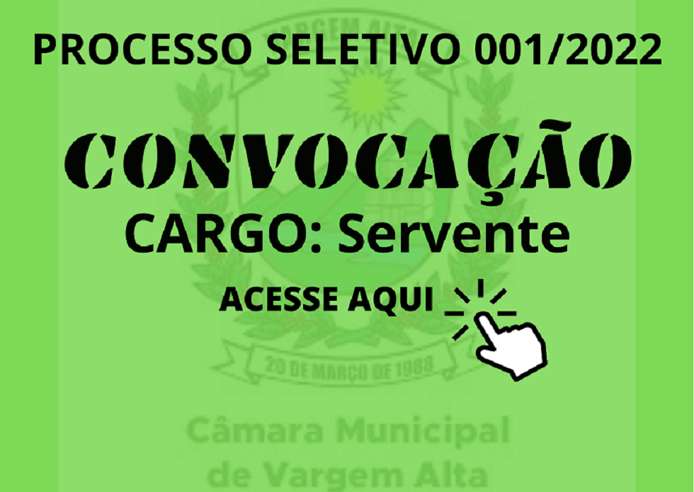 CONVOCAÇÃO: 1º COLOCADO - SERVENTE - PROCESSO SELETIVO SIMPLIFICADO - EDITAL N.º 001/2022  